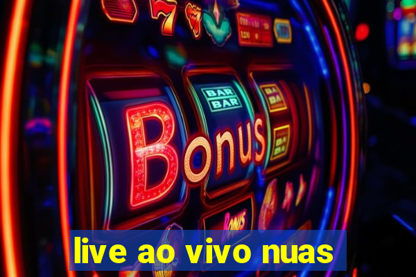 live ao vivo nuas